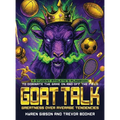 GOAT TALK Greatness Over Average Tendencies: A student athlete's playbook to dominate the game on and off the field.
