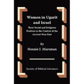 Women in Ugarit and Israel: Their Social and Religious Position in the Context of the Ancient Near East