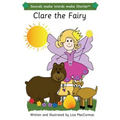 Clare the Fairy: Sounds make Words make Stories, Entry Level, Series 3, Book 4