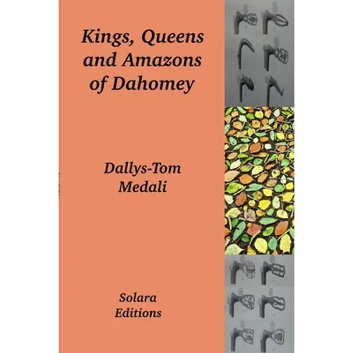 Kings, Queens and Amazons of Dahomey