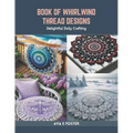 Book of Whirlwind Thread Designs: Delightful Doily Crafting