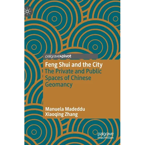Feng Shui and the City: The Private and Public Spaces of Chinese Geomancy