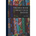 The True Book About Cecil Rhodes