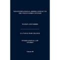 Non-International Armed Conflict in the Twenty-First Century (International Law Studies, Volume 88)