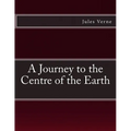 A Journey to the Centre of the Earth: The original edition of 1905 (extra large)