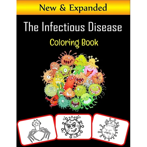 The Infectious Disease Coloring Book: Infectious disease related pictures, coloring and learning book with great fun and coloring skill building for k
