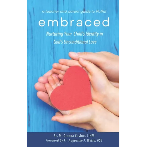 Embraced: Nurturing Your Child's Identity in God's Unconditional Love