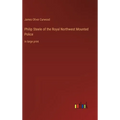 Philip Steele of the Royal Northwest Mounted Police: in large print