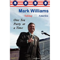 Mark Williams. Taking Back America One Tea Party at a time