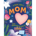 A Book about Mom with Words and Pictures by Me: A Fill-In Book with Stickers!