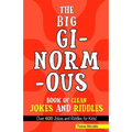 The Big, Ginormous Book of Clean Jokes and Riddles: Over 600 Jokes and Riddles for Kids!