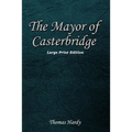 The Mayor of Casterbridge: Large Print Edition