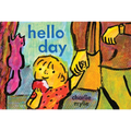 Hello Day: A Child's-Eye View of the World