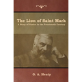 The Lion of Saint Mark: A Story of Venice in the Fourteenth Century