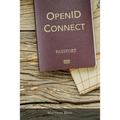 Openid Connect: End-User Identity for Apps and APIs