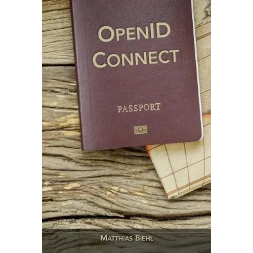 Openid Connect: End-User Identity for Apps and APIs