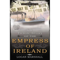 The Tragic Story of the Empress of Ireland