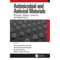 Antimicrobial and Antiviral Materials: Polymers, Metals, Ceramics, and Applications