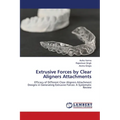 Extrusive Forces by Clear Aligners Attachments
