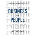 The Business of People: Proven Methods for Increasing Leadership and Employee Performance