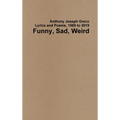 Funny, Sad, Weird: Lyrics and Poems, 1989 to 2019