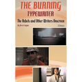 The Burning Typewriter - The Rebels and Other Writers Onscreen Volume 2 (hardback)