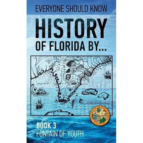 History of Florida by... Book 3. Fountain of Youth.