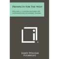 Prospects for the West: William L. Clayton Lectures on International Economic Affairs