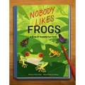 Nobody Likes Frogs: A Book of Toadally Fun Facts
