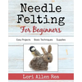 Needle Felting for Beginners