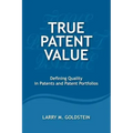 True Patent Value: Defining Quality in Patents and Patent Portfolios