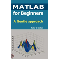 MATLAB for Beginners: A Gentle Approach