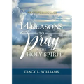 14 Reasons to Pray in The Holy Spirit: Heaven's Language