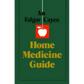 An Edgar Cayce Home Medicine Guide