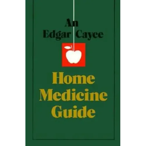 An Edgar Cayce Home Medicine Guide