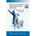 France at War in the Twentieth Century: Propaganda, Myth, and Metaphor