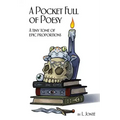 A Pocket Full of Poesy: A tiny tome of epic proportions