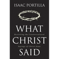 What Christ Said: Revisiting the Countercultural Sayings of Christ Jesus