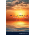Keep Looking Up: Sermons on the Psalms