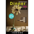 Christian Fiction: Dinner With Jesus [Christian Books]