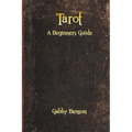 Tarot: A Beginners Guide