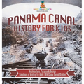 Panama Canal History for Kids - Architecture, Purpose & Design Timelines of History for Kids 6th Grade Social Studies