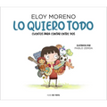 Lo Quiero Todo. Cuentos Para Contar Entre DOS / I Want It All. Stories to Tell Between Two