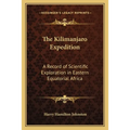 The Kilimanjaro Expedition: A Record of Scientific Exploration in Eastern Equatorial Africa