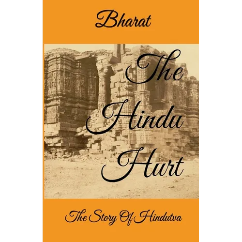 The Hindu Hurt: The Story of Hindutva