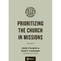 Prioritizing the Church in Missions