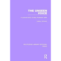 The Unseen Voice: A Cultural Study of Early Australian Radio