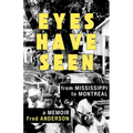 Eyes Have Seen: From Mississippi to Montreal
