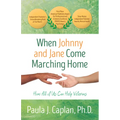 When Johnny and Jane Come Marching Home: How All of Us Can Help Veterans