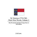 NC Patriots 1775-1783: Their Own Words, Volume 2 The Provincial and State Troops (Part 1), 2nd Edition